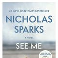 Cover Art for 9780606400220, See Me by Nicholas Sparks