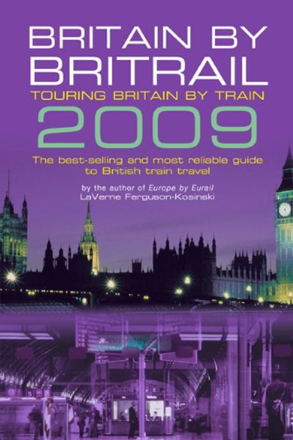 Cover Art for 9780762748570, Britain by BritRail by LaVerne Ferguson-Kosinski