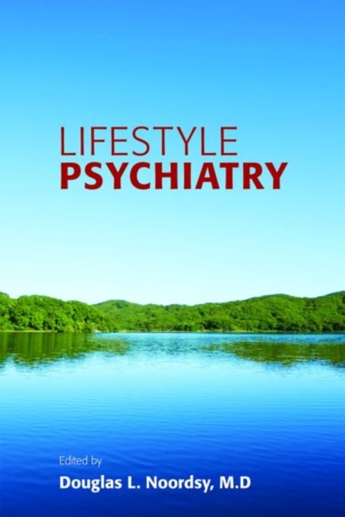 Cover Art for 9781615371662, Lifestyle Psychiatry by Douglas L. Noordsy