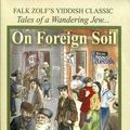 Cover Art for 9780968836125, On Foreign Soil: Tales of a Wandering Jew by Falk Zolf