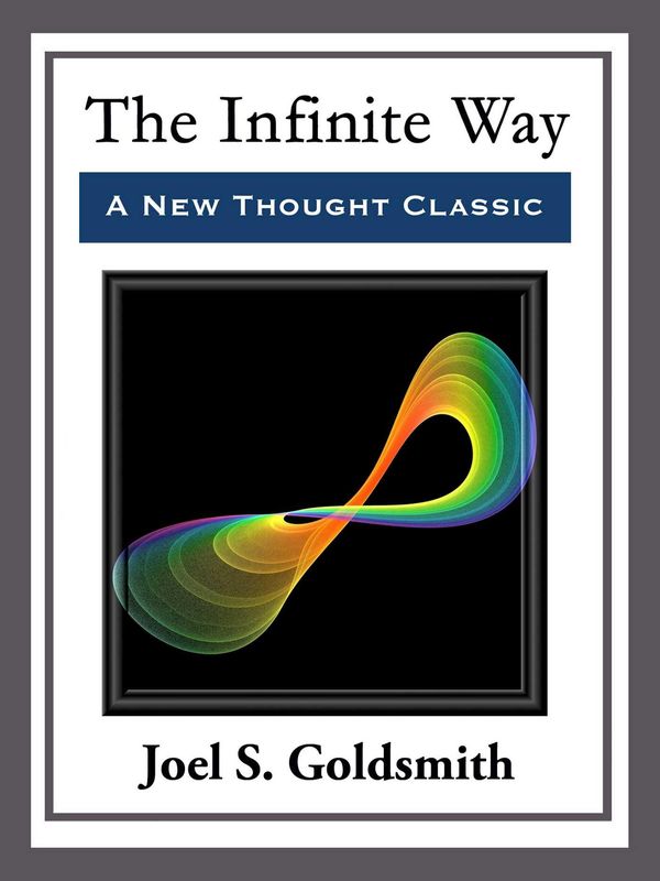 Cover Art for 9781682995051, The Infinite Way by Joel S. Goldsmith