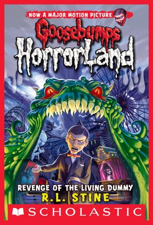 Cover Art for 9780545840309, Goosebumps HorrorLand #1: Revenge of the Living Dummy by R L Stine