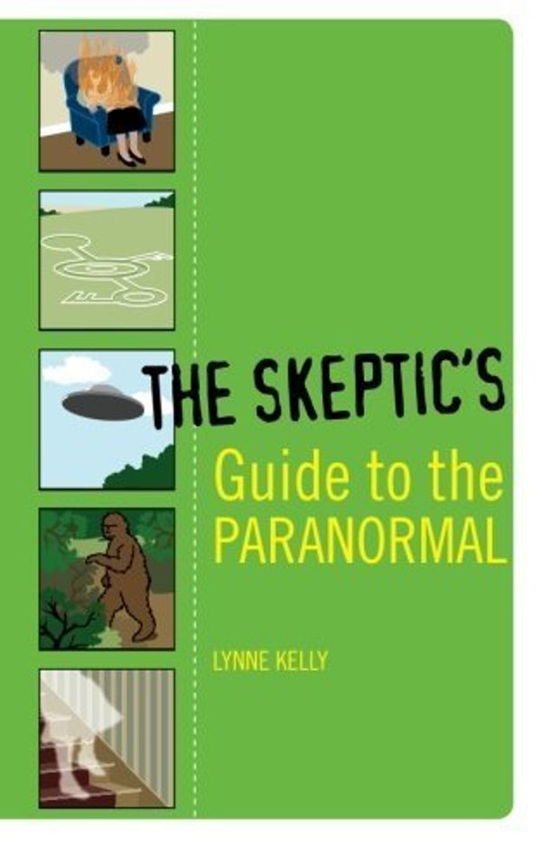 Cover Art for B01FKTE98Y, The Skeptic's Guide to the Paranormal by Lynne Kelly (2005-03-25) by Lynne Kelly