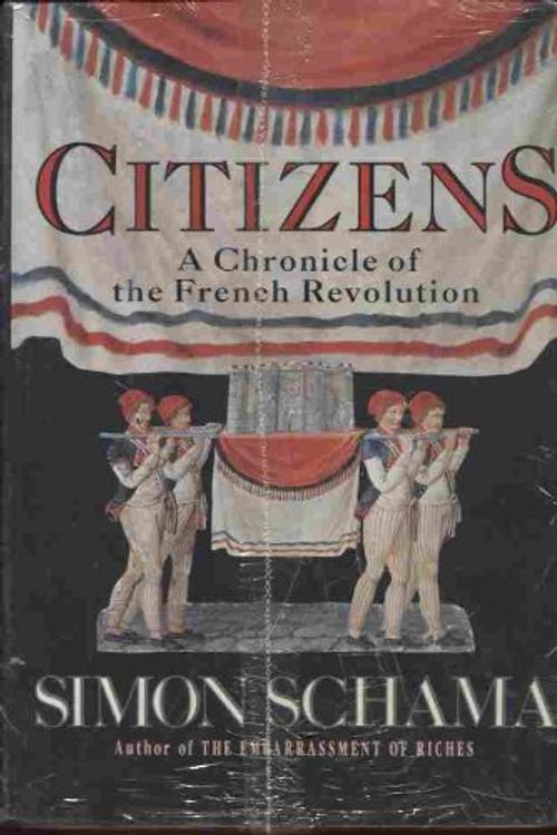 Cover Art for B000VRU33Q, Citizens a Chronicle of the French Revol by Simon Schama