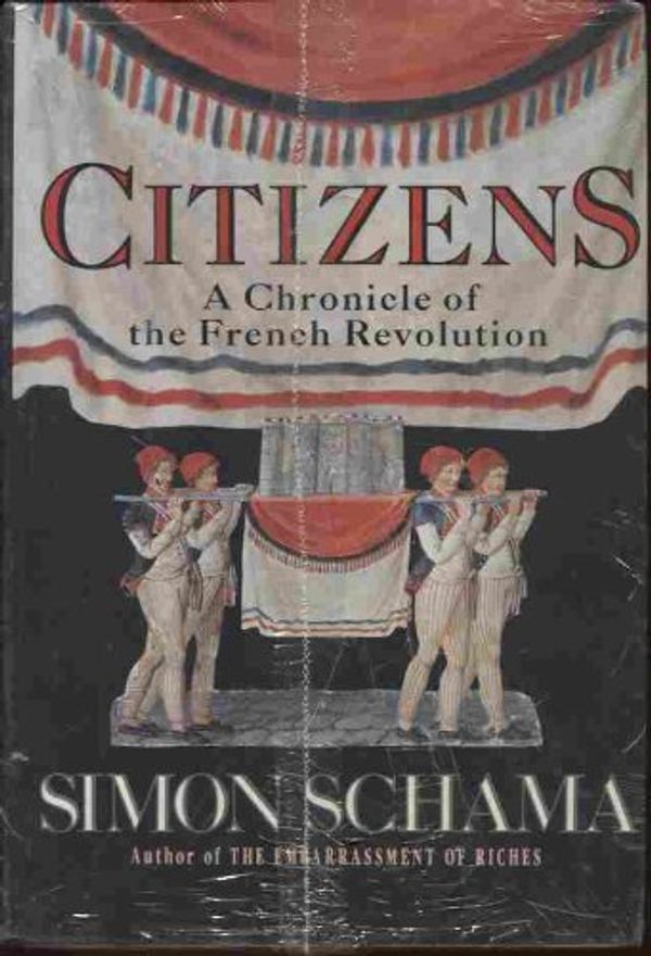 Cover Art for B000VRU33Q, Citizens a Chronicle of the French Revol by Simon Schama