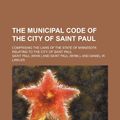 Cover Art for 9781151200594, Municipal Code of the City of Saint Paul; Comprising the Law (Paperback) by Saint Paul