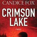 Cover Art for 9781683247739, Crimson Lake by Candice Fox