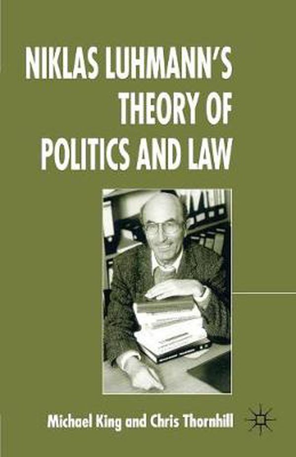 Cover Art for 9781403998019, Niklas Luhmann's Theory of Politics and Law by Michael King, Chris Thornhill