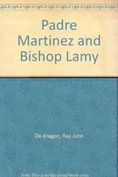 Cover Art for 9780932906007, Padre Martinez and Bishop Lamy by Ray John De Aragon