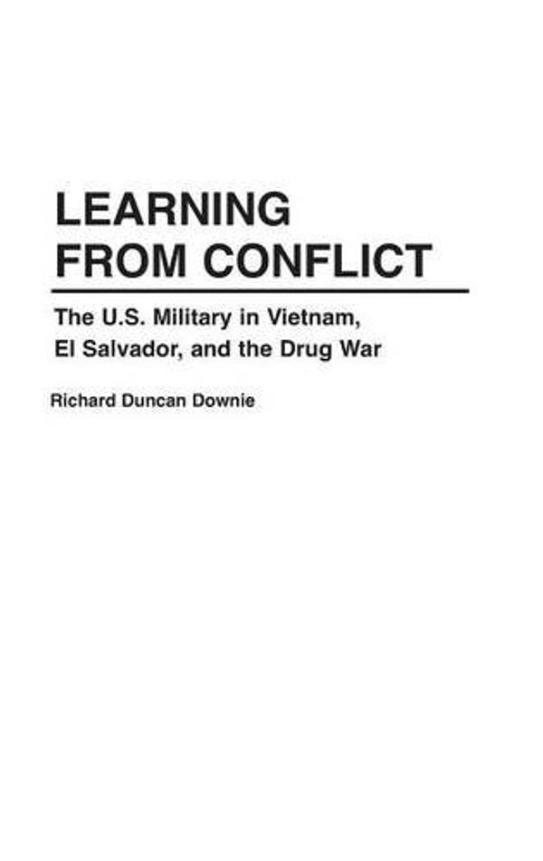 Cover Art for 9780275960100, Learning from Conflict by Richard D. Downie