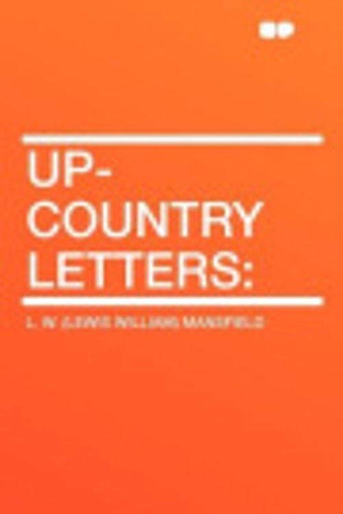 Cover Art for 9781290083423, Up-country Letters by Mansfield, L. W.
