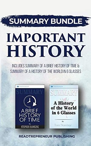 Cover Art for 9781690400950, Summary Bundle: Important History | Readtrepreneur Publishing: Includes Summary of A Brief History of Time & Summary of A History of the World in 6 Glasses by Readtrepreneur Publishing
