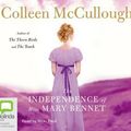 Cover Art for 9781742017167, The Independence of Miss Mary Bennet 12 CDs by Colleen McCullough