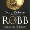 Cover Art for 9780749938710, Creation in Death by J. D. Robb