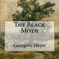 Cover Art for 1230000279983, The Black Moth by Georgette Heyer