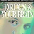 Cover Art for 9781568382142, Drugs & Your Brain (Drug Abuse Prevention Library) by Beatrice Grabish