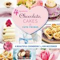 Cover Art for 9780980595925, 4 Ingredients Chocolate, Cakes and Cute Things by Kim McCosker