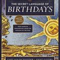 Cover Art for 9781101948309, The Secret Language of Birthdays by Gary Goldschneider, Joost Elffers