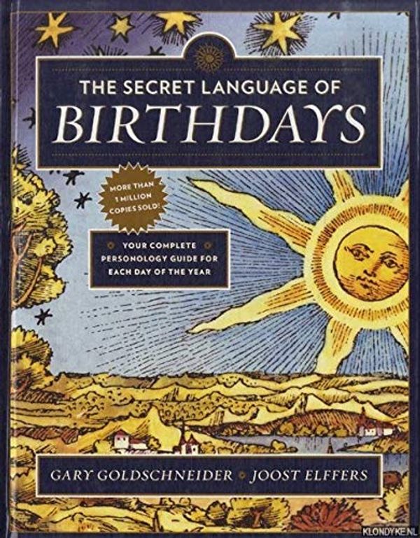 Cover Art for 9781101948309, The Secret Language of Birthdays by Gary Goldschneider, Joost Elffers