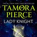 Cover Art for B07NKWBGKZ, Lady Knight (The Protector of the Small Quartet, Book 4) by Tamora Pierce