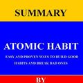 Cover Art for 9798488645936, SUMMARY AND ANALYSIS OF ATOMIC HABITS: AN EASY AND PROVEN WAY TO BUILD GOOD HABITS AND BREAK BAD ONES BY JAMES CLEAR (ELITE-READ SUMMARIES) by Elite-read Summaries