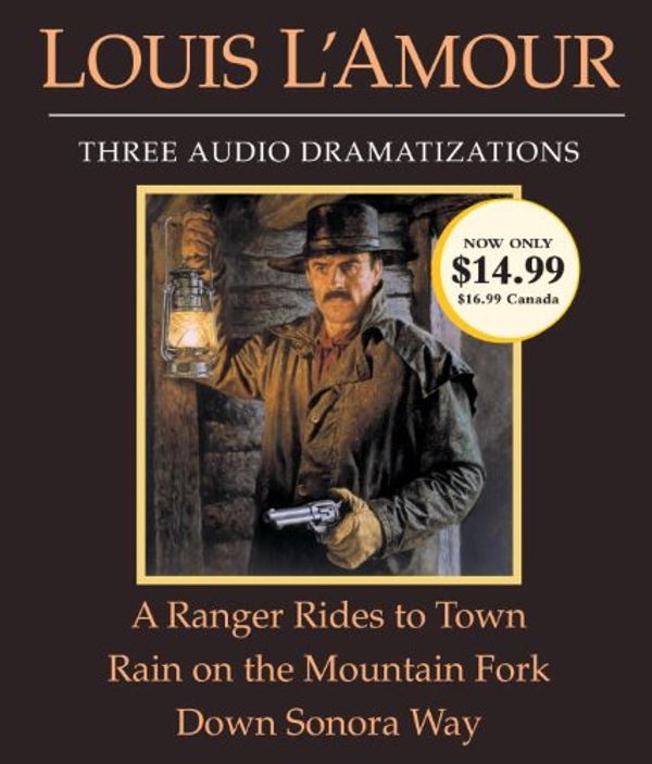Cover Art for 9780307748782, A Ranger Rides to Town/Rain on the Mountain Fork/Down Sonora Way by Louis L'Amour
