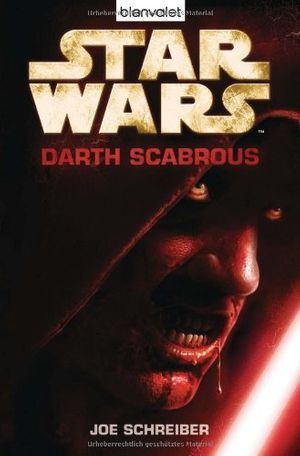 Cover Art for 9783442379385, Star Wars(TM) - Darth Scabrous by Joe Schreiber