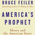 Cover Art for 9780061939259, America's Prophet by Bruce Feiler