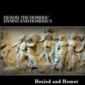 Cover Art for 1230000099551, Hesiod, The Homeric Hymns and Homerica by Homer and Hesiod