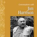 Cover Art for 9781578064564, Conversations with Jim Harrison by Robert DeMott
