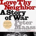 Cover Art for 9780679763895, Love Thy Neighbor: a Story of War by Peter Maass