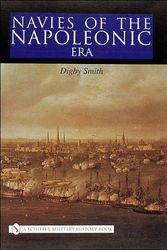 Cover Art for 9780764319884, Navies of the Napoleonic Era by Digby Smith