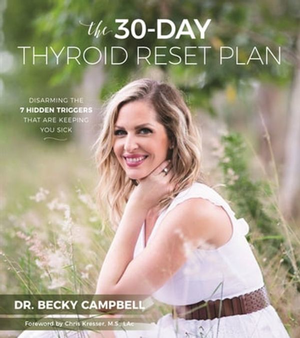 Cover Art for 9781624145728, The 30-Day Thyroid Reset Plan by Dr. Becky Campbell