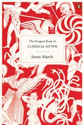 Cover Art for 9780141020778, The Penguin Book of Classical Myths by Jenny March