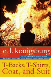 Cover Art for 9781416958772, T-Backs, T-Shirts, Coat, and Suit by E L Konigsburg