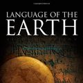 Cover Art for 9781405160674, Language of the Earth by Frank RhodesRichard StoneBruce D. Malamud