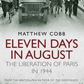 Cover Art for 9780857203175, Eleven Days in August by Matthew Cobb