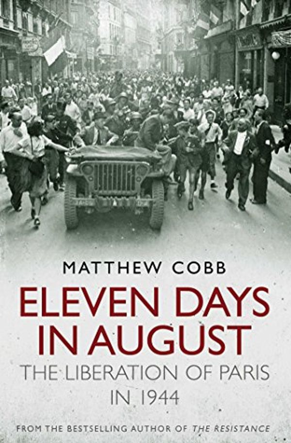 Cover Art for 9780857203175, Eleven Days in August by Matthew Cobb