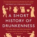 Cover Art for 9780241980101, A Short History of Drunkenness by Mark Forsyth