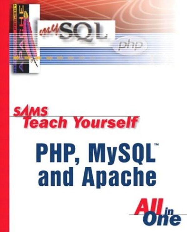 Cover Art for 9780672326202, Sam's Teach Yourself Php, Mysql and Apache in 24 Hours by Julie C. Meloni