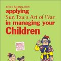 Cover Art for 9789679788297, Applying Sun Tzu's Art of War in Managing Your Chi (Sun Tzu's Business & Management Series) by Khoo Kheng-Hor