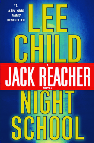 Cover Art for 9780804178808, Night SchoolA Jack Reacher Novel by Lee Child