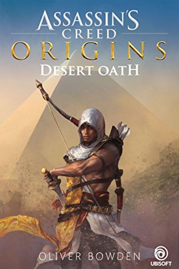 Cover Art for B0753KV9VK, Assassin's Creed Origins: Desert Oath by Oliver Bowden