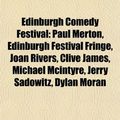 Cover Art for 9781155527901, Edinburgh Comedy Festival: Paul Merton, Edinburgh Festival Fringe, Joan Rivers, Clive James, Michael McIntyre, Jerry Sadowitz, Omid Djalili by Books Llc