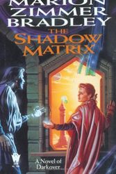 Cover Art for 9780886778125, The Shadow Matrix by Marion Zimmer Bradley