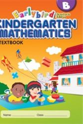 Cover Art for 9780761470168, Earlybird Kindergarten Mathematics Textbook B (Standards Edition) by Singapore Math