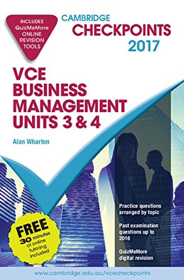 Cover Art for 9781316995662, Cambridge Checkpoints VCE Business Management Units 3 and 4 2017 and Quiz Me More by Alan Wharton