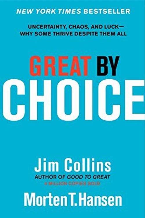 Cover Art for B005T6NFO8, Great by Choice: Uncertainty, Chaos, and Luck - Why Some Thrive Despite Them All by Jim Collins by Jim Collins