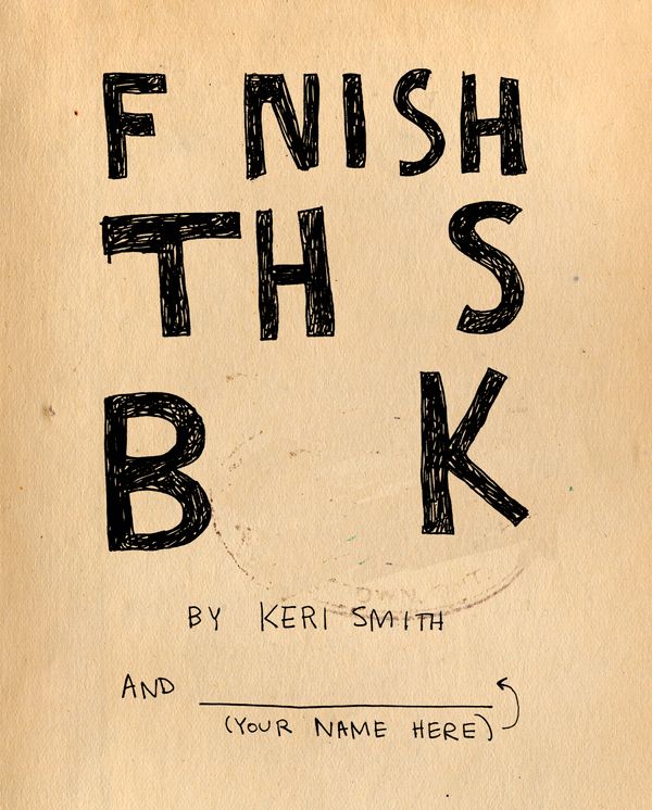 Cover Art for 9781846145209, Finish This Book by Keri Smith