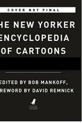 Cover Art for 9780316436670, The New Yorker Encyclopedia of Cartoons: A Semi-Serious A-To-Z Archive by Robert Mankoff